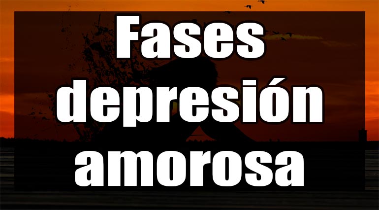 fases de la depresión amorosa